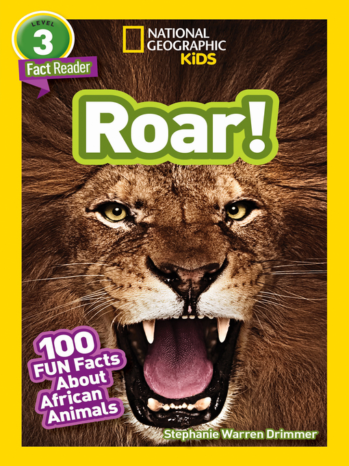 Title details for Roar! 100 Facts About African Animals by Stephanie Warren Drimmer - Wait list